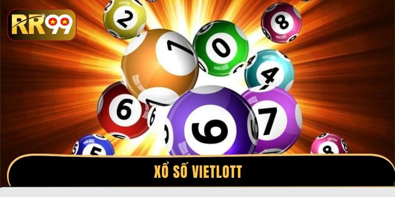 Xổ số Vietlot - Cơ hội phát tài với giải thưởng khủng